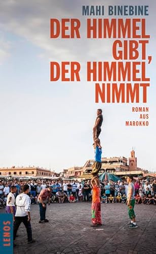 9783857874666: Der Himmel gibt, der Himmel nimmt: Roman aus Marokko