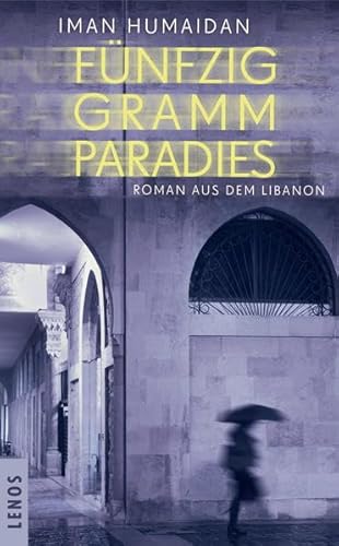 Beispielbild fr Fnfzig Gramm Paradies: Roman aus dem Libanon zum Verkauf von medimops