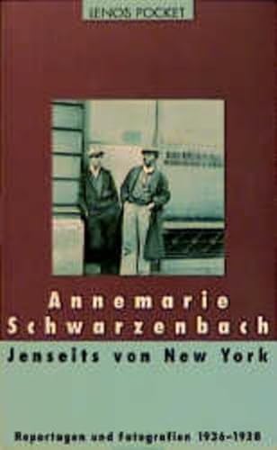 Lenos Pocket, Nr.38, Jenseits von New York. Ausgewählte Reportagen, Feuilletons und Fotografien aus den USA 1936-1938. Hrsg. v. Roger Perret (LP) - Schwarzenbach, Annemarie