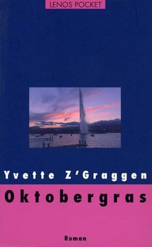 Oktobergras . Roman. Aus dem Franz. übers. von Anny M. Fasold, Lenos pocket ; 74 - Z'Graggen, Yvette