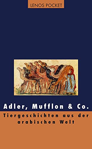 Beispielbild fr Adler, Mufflon & Co: Tiergeschichten aus der arabischen Welt zum Verkauf von medimops