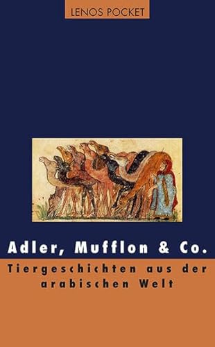 Imagen de archivo de Adler, Mufflon & Co: Tiergeschichten aus der arabischen Welt a la venta por medimops