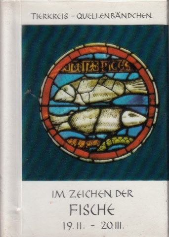 Im Zeichen der Fische 19.2. - 20.3.