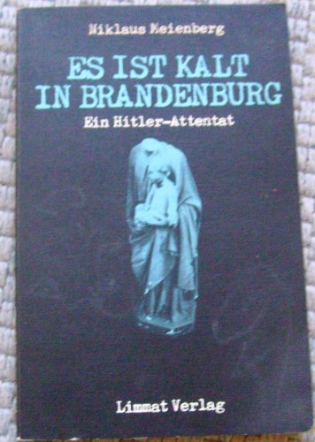 Stock image for Es ist kalt in Brandenburg. Ein Hitler-Attentat for sale by medimops