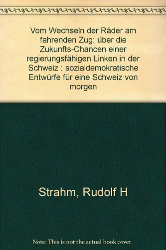 Beispielbild fr Vom Wechseln der Rder am fahrenden Zug. Theorie und Praxis einer regierungsfhigen Linken zum Verkauf von medimops