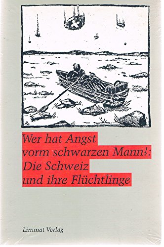 Beispielbild fr Wer hat Angst vorm schwarzen Mann?: Die Schweiz und ihre Flu?chtlinge (German Edition) zum Verkauf von BuchZeichen-Versandhandel