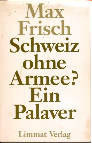 9783857911538: Schweiz ohne Armee: Ein Palaver (German Edition)