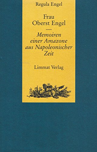 Beispielbild fr Frau Oberst Engel. Memoiren einer Amazone aus Napoleonischer Zeit zum Verkauf von medimops