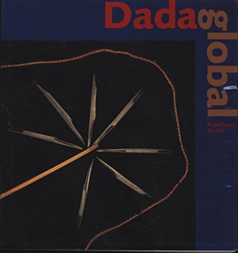 Beispielbild fr Dada global. Die Dada- Sammlung des Kunsthaus Zrich zum Verkauf von medimops