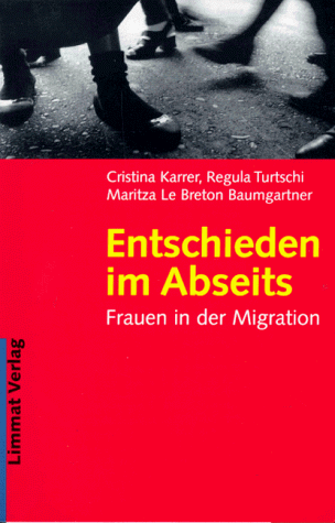 Entschieden im Abseits. Frauen in der Migration. Ein Buch des FIZ - Fraueninformationszentrums fu...