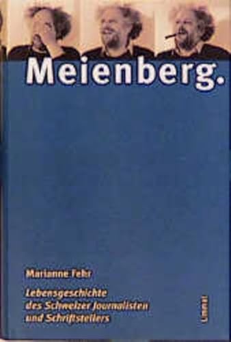 9783857913266: Meienberg: Lebensgeschichte eines Schweizer Journalisten und Schriftstellers