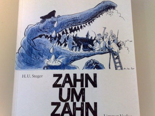 Zahn um Zahn : 50 Jahre Weltgeschichte in Bildern. Vorw. von Paul L. Walser,