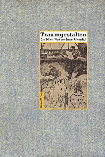 Traumgestalten. Das Exlibris-Werk von Gregor Rabinovitch. Mit zahlreichen Abbildungen und einem b...