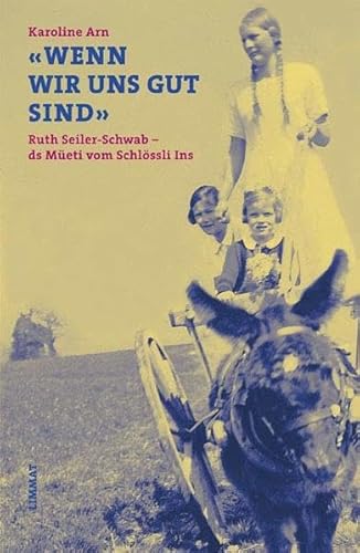 Beispielbild fr Wenn wir uns gut sind. Ruth Seiler-Schwab - ds Meti vom Schlssli Ins zum Verkauf von medimops