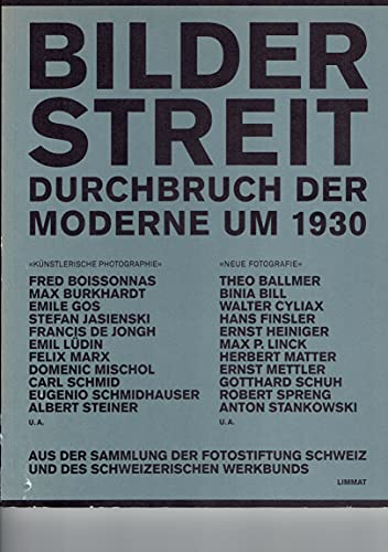 Stock image for Bilderstreit - Durchbruch der Moderne um 1930. Aus der Sammlung der Fotostiftung Schweiz und des Schweizerischen Werkbunds (German) for sale by Antiquariat UEBUE