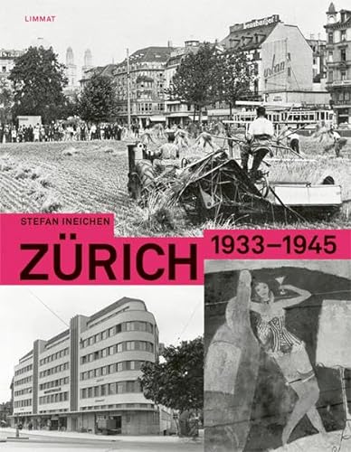 Zürich 1933-1945: 152 Schauplätze - Ineichen, Stefan