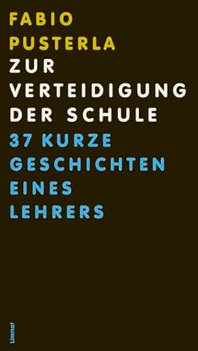 Beispielbild fr Zur Verteidigung der Schule: 37 kurze Geschichten eines Lehrers zum Verkauf von medimops