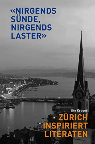 Stock image for Nirgends Snde - nirgends Laster: Zrich inspiriert Literaten Krger, Ute; Ball, Hugo; Becher, Johannes R.; Bremer, Claus; Brod, Max; Canetti, Elias; Celan, Paul; Diggelmann, Walter Matthias; Dblin, Alfred; Drrenmatt, Friedrich; Edschmid, Kasimir; von Escher, Nanny; Faesi, Robert; Frisch, Max; Gasser, Manuel; Glauser, Friedrich; Goethe, Johann Wolfgang; Guggenheim, Kurt; Gwerder, Alexander Xaver; Herrmann-Neisse, Max; Hess, David; Hille, Peter; Hilty, Hans Rudolf; Humm, Rudolf Jakob; Inglin, Meinrad; Joyce, James; Kafka, Franz; Kalenter, Ossip; Keller, Gottfried; Kisch, Egon Erwin; Henschke (Klabund), Alfred; Klopstock, Friedrich Gottlieb; Kbler, Arnold; Loetscher, Hugo; Mann, Klaus; Mann, Thomas; Meienberg, Niklaus; Meyer, Conrad Ferdinand; Panizza, Oskar; Ringelnatz, Joachim; Rychner, Max; Schinz, Salomon; Schulthess, Barbara; Soldati, Mario; Stoppard, Tom; Tschudi, Fridolin; von Urbanitzky, Grete; Richard, Wagner; Robert, Walser; Maria, Waser; Wehrli, Paul; Zahn, Ernst; Zollinger for sale by online-buch-de