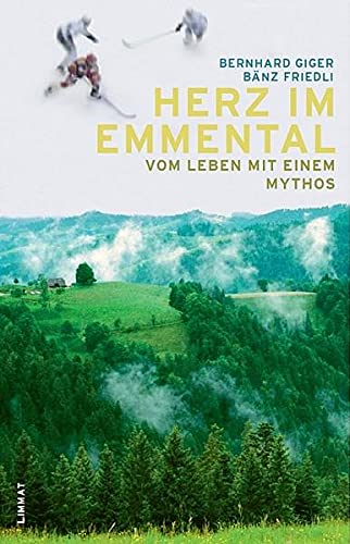 Imagen de archivo de Herz im Emmental: Vom Leben mit einem Mythos a la venta por Fachbuch-Versandhandel