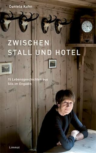 Stock image for Zwischen Stall und Hotel: 15 Lebensgeschichten aus Sils im Engadin for sale by medimops