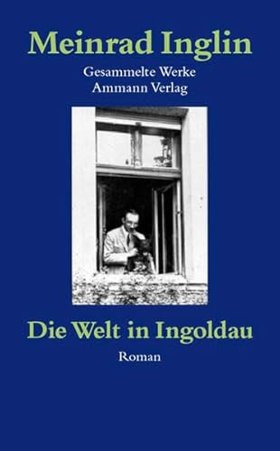 9783857916564: Gesammelte Werke in Einzelausgaben / Die Welt in Ingoldau by Inglin, Meinrad;...