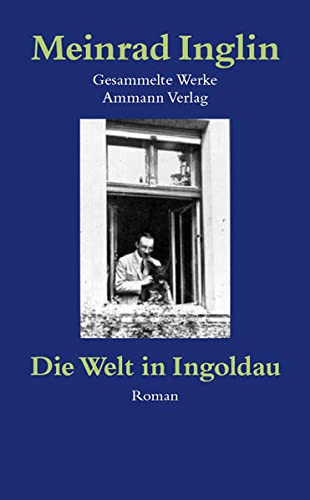 9783857916564: Gesammelte Werke in Einzelausgaben / Die Welt in Ingoldau by Inglin, Meinrad;...