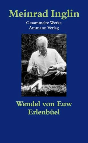 9783857916625: Gesammelte Werke in Einzelausgaben / Wendel von Euw. Erlenbel by Inglin, Mei...