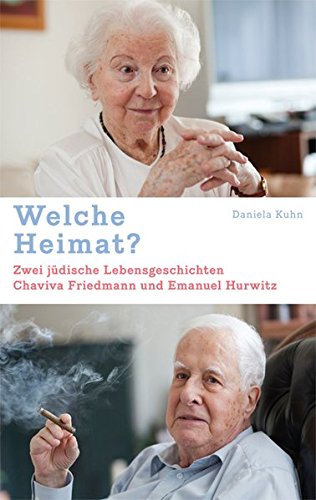 Stock image for Welche Heimat?: Zwei jdische Lebensgeschichten. Chaviva Friedmann und Emanuel Hurwitz for sale by medimops