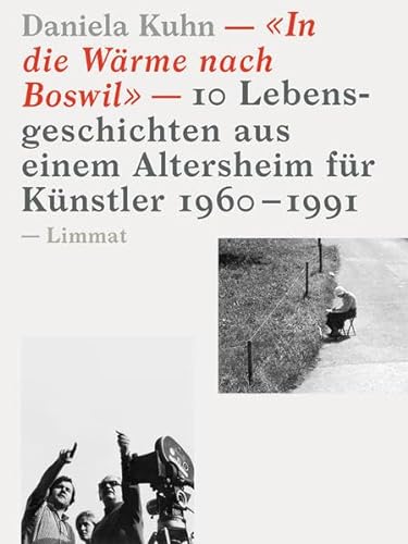 Stock image for In die Wrme nach Boswil: 10 Lebensgeschichten aus einem Altersheim fr Knstler 1960-1991 for sale by medimops