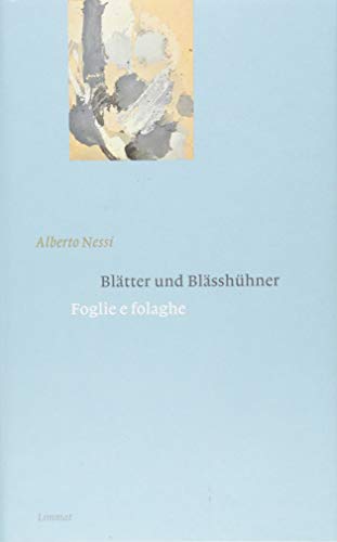 9783857918605: Bltter und Blsshhner / Foglie e folaghe: Gedichte italienisch und deutsch