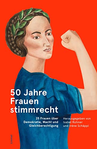Beispielbild fr 50 Jahre Frauenstimmrecht: 25 Frauen ber Demokratie, Macht und Gleichberechtigung zum Verkauf von medimops