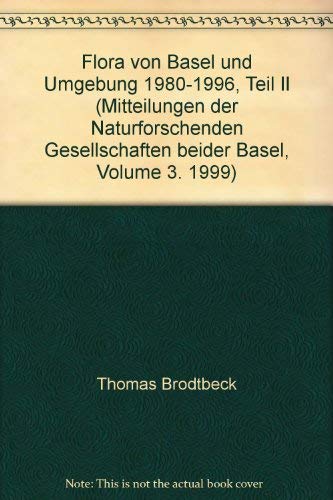 Beispielbild fr Flora von Basel und Umgebung - 1980-1996 (Teil 2, Vol. 3) zum Verkauf von Buchmarie