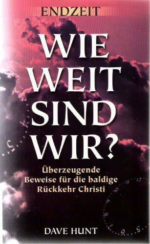 Endzeit- Wie weit sind wir? - Dave Hunt