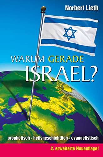 Stock image for Warum gerade Israel: prophetisch - heilsgeschichtlich - evangelistisch for sale by medimops
