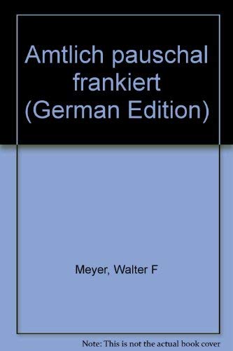 9783858151698: Amtlich pauschal frankiert