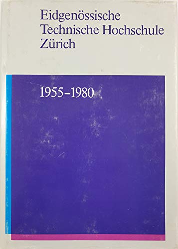 EidgenoÌˆssische Technische Hochschule ZuÌˆrich, 1955-1980: Festschrift zum 125jaÌˆhrigen Bestehen (German Edition) (9783858230287) by EidgenoÌˆssische Technische Hochschule ZuÌˆrich