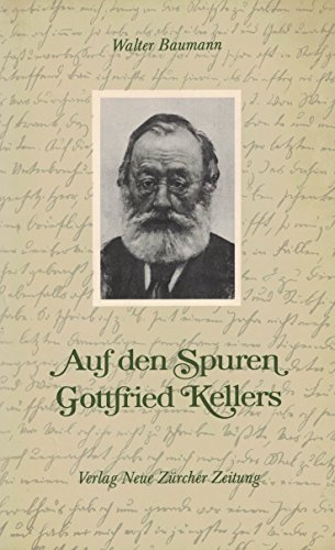 Stock image for Auf den Spuren Gottfried Kellers for sale by Versandantiquariat Felix Mcke