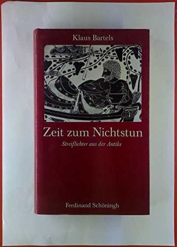 Imagen de archivo de Zeit zum Nichtstun. Streiflichter aus der Antike a la venta por medimops