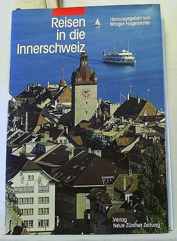 Imagen de archivo de Reisen in die Innerschweiz a la venta por Versandantiquariat Felix Mcke
