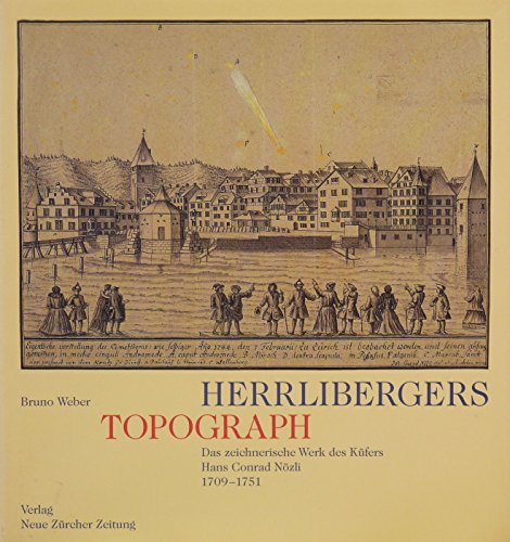 Beispielbild fr Herrlibergers Topograph. Das zeichnerische Werk des Kfers Hans Conrad Nzli (1709-1751) zum Verkauf von Leserstrahl  (Preise inkl. MwSt.)