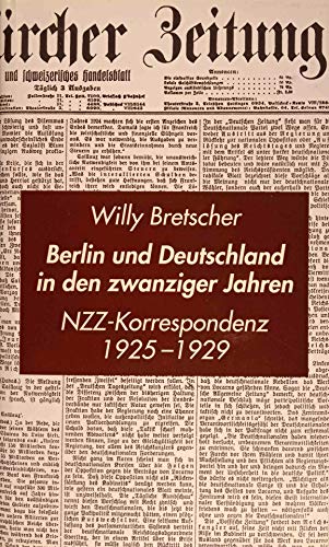 Beispielbild fr Berlin und Deutschland in den zwanziger Jahren. NZZ Korrespondenz 1925-1929 zum Verkauf von medimops