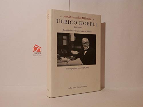 Beispielbild fr Ulrico Hoepli (1847-1935): Buchhndler, Verleger, Antiquar, Mzen Jung, Joseph zum Verkauf von online-buch-de