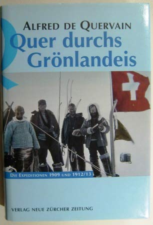 Beispielbild fr Quer durchs Grnlandeis: Die Expeditionen 1909 und 1912/13 zum Verkauf von Gerald Wollermann