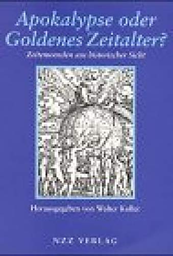 Beispielbild fr Apokalypse oder Goldenes Zeitalter? Zeitenwenden aus historischer Sicht. Die Autoren: Tovia Ben-Chorin, Marianne Chenou, Christoph Eggenberger, Peter Hassler, Matthias Kaup, Walter Koller, Ernst Tremp, Hans Weder, Heinz Zemanek. zum Verkauf von Antiquariat am St. Vith