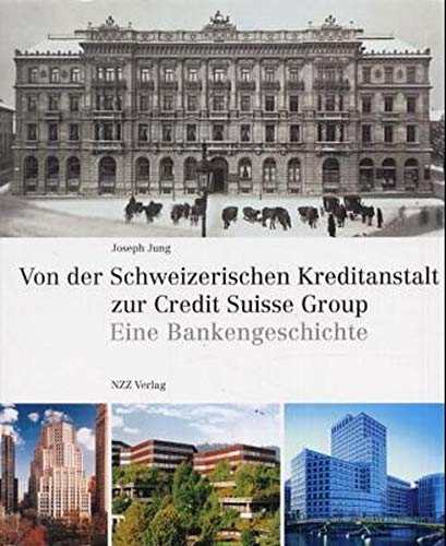 9783858238153: Von der Schweizerischen Kreditanstalt zur Credit Suisse Group. Eine Bankgeschichte.
