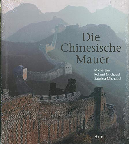 Stock image for Die Chinesische Mauer Jan, Michel; Michaud, Roland; Michaud, Sabrina and Avitabile, Gunhild for sale by tomsshop.eu