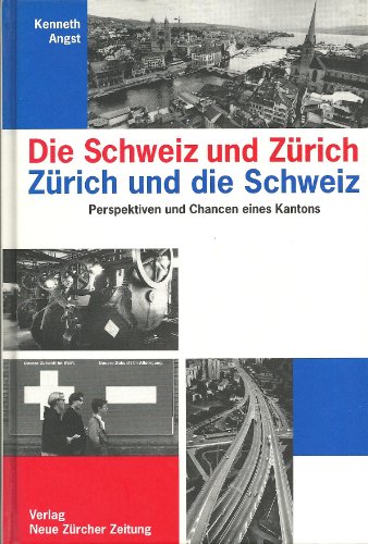 9783858238955: Die Schweiz und Zrich - Zrich und die Schweiz. Perspektiven und Cancen eines Kantons