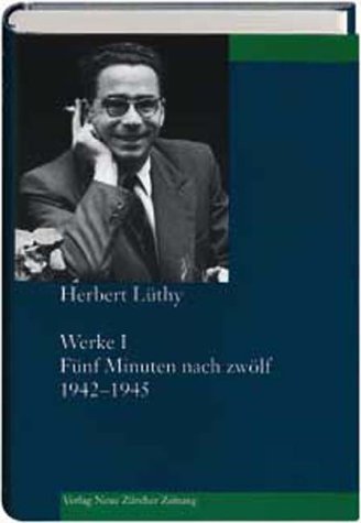 Beispielbild fr Werke: Lthy, Herbert, Bd.1 : Fnf Minuten nach zwlf. 1942-1945: BD I zum Verkauf von medimops