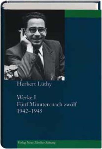 9783858239754: Werke / Herbert Lthy, Werkausgabe, Werke I: Fnf Minuten nach zwlf, 1942–1945: BD I