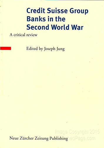 Imagen de archivo de CREDIT SUISSE GROUP BANKS IN THE SECOND WORLD WAR A Critical Review a la venta por Better World Books